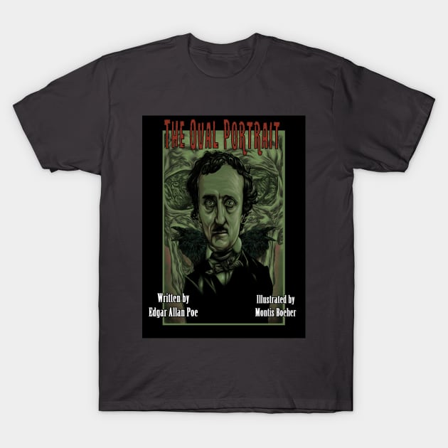 Edgar Allan Poe: The Oval Portrait T-Shirt by MontisEcho